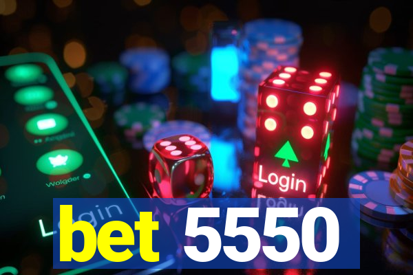 bet 5550